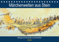Märchenwelten aus Stein – Manganoxid-Dendriten aus Solnhofen (Tischkalender 2023 DIN A5 quer) von Frost,  Anja