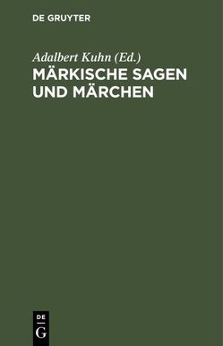 Märkische Sagen und Märchen von Kuhn,  Adalbert