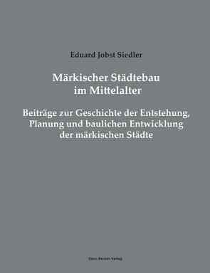 Märkischer Städtebau im Mittelalter von Siedler,  Eduard Jobst