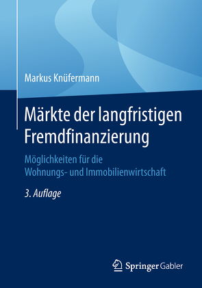 Märkte der langfristigen Fremdfinanzierung von Knüfermann,  Markus