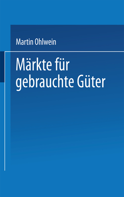 Märkte für gebrauchte Güter von Ohlwein,  Martin