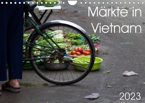 Märkte in Vietnam (Wandkalender 2023 DIN A4 quer) von Sandner,  Annette