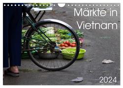 Märkte in Vietnam (Wandkalender 2024 DIN A4 quer), CALVENDO Monatskalender von Sandner,  Annette