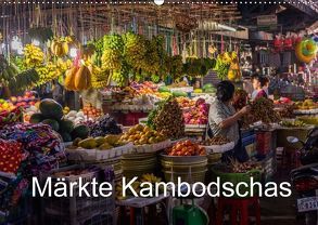 Märkte Kambodschas (Wandkalender 2018 DIN A2 quer) von Petra + Harald Neuner,  Fotografie