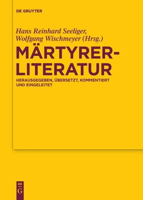 Märtyrerliteratur von Seeliger,  Hans Reinhard, Wischmeyer,  Wolfgang