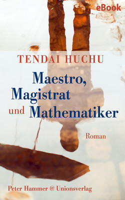 Maestro, Magistrat und Mathematiker von Himmelreich,  Jutta, Huchu,  Tendai