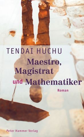 Maestro, Magistrat und Mathematiker von Himmelreich,  Jutta, Huchu,  Tendai