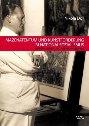 Mäzenatentum und Kunstförderung im Nationalsozialismus von Doll,  Nikola