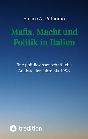 Mafia, Macht und Politik in Italien von Palumbo,  Enrico