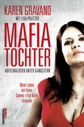 Mafiatochter – Aufgewachsen unter Gangstern von Dedekind,  Henning, Gravano,  Karen, Pulitzer,  Lisa