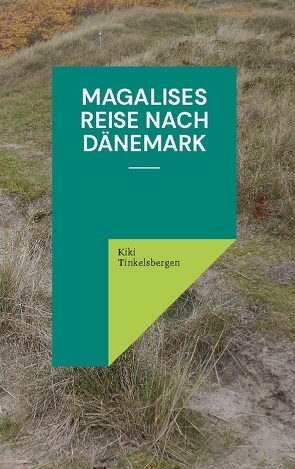 Magalises Reise nach Dänemark von Tinkelsbergen,  Kiki