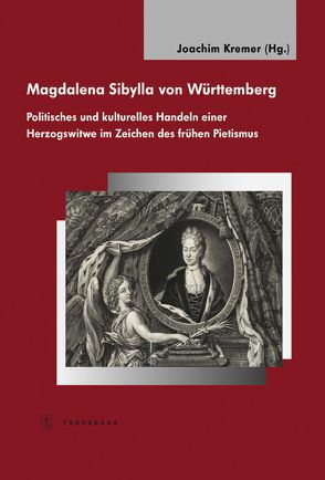 Magdalena Sibylla von Württemberg von Kremer,  Joachim, Lea,  Beck