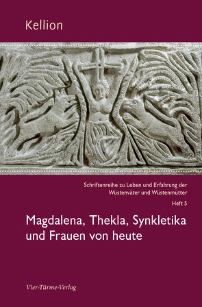 Magdalena, Thekla, Synkletika und Frauen von heute von Ziegler,  Gabriele