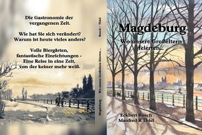 Magdeburg – Wo unsere Großeltern feierten von Busch,  Eckbert, Thiel,  Manfred