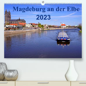 Magdeburg an der Elbe 2023 (Premium, hochwertiger DIN A2 Wandkalender 2023, Kunstdruck in Hochglanz) von Bussenius,  Beate