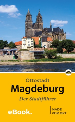 Magdeburg – Der Stadtführer von Knape,  Wolfgang, Schmidt,  Thorsten