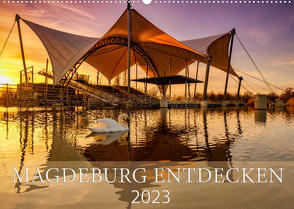 Magdeburg entdecken (Wandkalender 2023 DIN A2 quer) von Schwingel,  Andrea