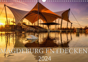 Magdeburg entdecken (Wandkalender 2024 DIN A3 quer), CALVENDO Monatskalender von Schwingel,  Andrea