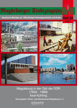 Magdeburg in der Zeit der DDR (1959 – 1989) von Kühling,  Axel