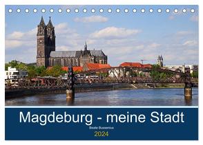 Magdeburg – meine Stadt (Tischkalender 2024 DIN A5 quer), CALVENDO Monatskalender von Bussenius,  Beate