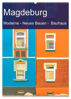 Magdeburg – Moderne – Neues Bauen – Bauhaus (Wandkalender 2024 DIN A2 hoch), CALVENDO Monatskalender von Schulz-Dostal,  Michael