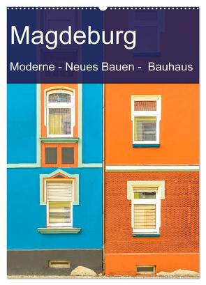 Magdeburg – Moderne – Neues Bauen – Bauhaus (Wandkalender 2024 DIN A2 hoch), CALVENDO Monatskalender von Schulz-Dostal,  Michael