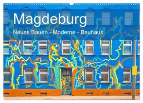 Magdeburg – Neues Bauen – Moderne – Bauhaus (Wandkalender 2024 DIN A2 quer), CALVENDO Monatskalender von Schulz-Dostal,  Michael