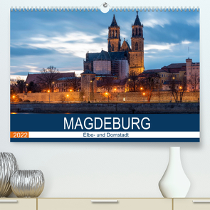 Magdeburg (Premium, hochwertiger DIN A2 Wandkalender 2022, Kunstdruck in Hochglanz) von Schulz,  Stephan