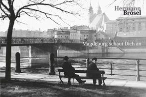 Magdeburg schaut Dich an von Ballerstedt,  Maren, Gellner,  Uwe J, Peters,  Eckhart W, Schüler,  Frithjof