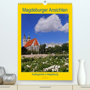 Magdeburger Ansichten (Premium, hochwertiger DIN A2 Wandkalender 2023, Kunstdruck in Hochglanz) von Bussenius,  Beate