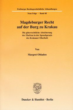 Magdeburger Recht auf der Burg zu Krakau. von Obladen,  Margret