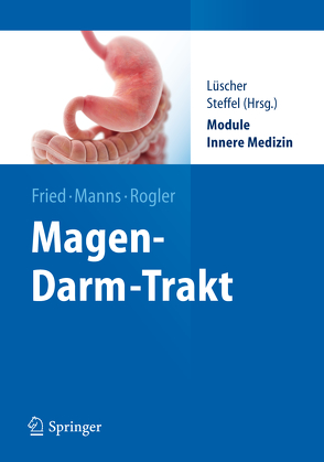 Magen-Darm-Trakt von Fried,  Michael, Luescher,  Thomas, Manns,  Michael P., Rogler,  Gerhard, Steffel,  Jan