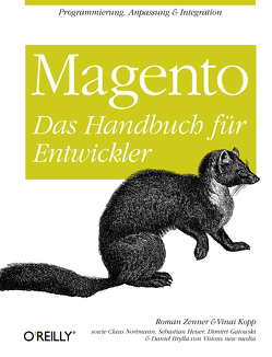 Magento: Das Handbuch für Entwickler von Brylla,  Daniela, Gatowski,  Dimitri, Heuer,  Sebastian, Kopp,  Vinai, Nortmann,  Claus, Zenner,  Roman