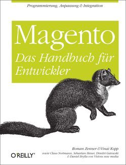 Magento – Das Handbuch für Entwickler von Brylla,  Daniel, Gatowski,  Dimitri, Heuer,  Sebastian, Kopp,  Vinai, Nortmann,  Claus, Zenner,  Roman