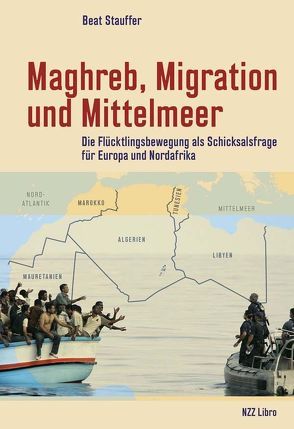 Maghreb, Migration und Mittelmeer von Stauffer,  Beat