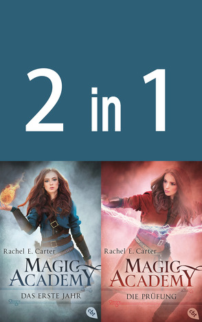 Magic Academy 1+2: – Das erste Jahr / Die Prüfung (2in1-Bundle) von Carter,  Rachel E., Keil,  Britta