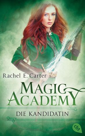 Magic Academy – Die Kandidatin von Carter,  Rachel E., Müller-Hierteis,  Eva