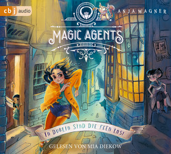 Magic Agents – In Dublin sind die Feen los! von Diekow,  Mia, Wagner,  Anja
