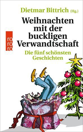 Weihnachten mit der buckligen Verwandtschaft von Bittrich,  Dietmar, Frau Freitag, Frl. Krise, Gantenbrink,  Nora, Hach,  Lena, Pijahn,  York