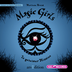 Magic Girls 7. In geheimer Mission von Arold,  Marliese, Falkenberg,  Sabine