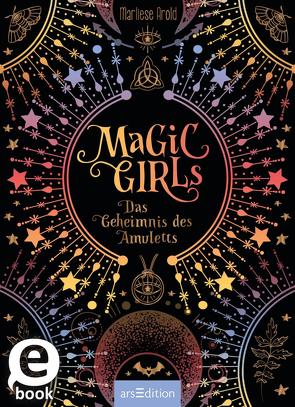 Magic Girls – Das Geheimnis des Amuletts (Magic Girls) von Arold,  Marliese