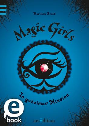 Magic Girls – In geheimer Mission (Magic Girls 7) von Arold,  Marliese