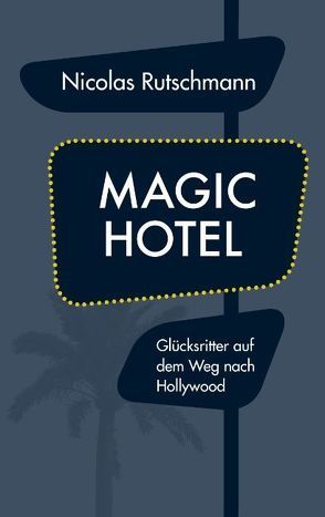 Magic Hotel von Rutschmann,  Nicolas