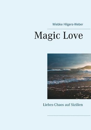 Magic Love von Hilgers-Weber,  Wiebke