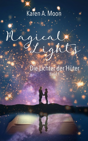 Magical Lights: Die Lichter der Hüter von Moon,  Karen A.