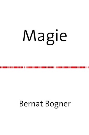 Magie von Bogner,  Bernat