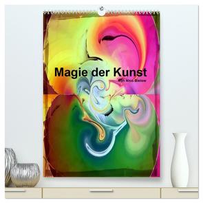 Magie der Kunst von Nico Bielow (hochwertiger Premium Wandkalender 2024 DIN A2 hoch), Kunstdruck in Hochglanz von Bielow,  Nico