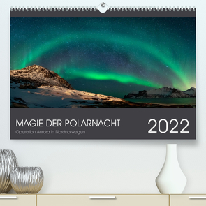 Magie der Polarnacht (Premium, hochwertiger DIN A2 Wandkalender 2022, Kunstdruck in Hochglanz) von Aurora,  Operation