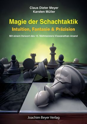 Magie der Schachtaktik von Meyer,  Claus Dieter, Müller,  Karsten