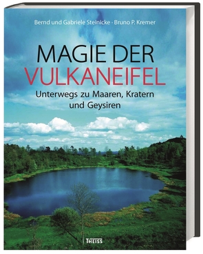 Magie der Vulkaneifel von Kremer,  Bruno P., Nohn-Steinicke,  Gabriele, Steinicke,  Bernd